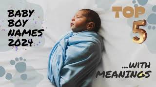 BABY BOY NAMES  TOP 5 NAMES OF BOYS 2024 LATEST NAMES WITH MEANINGS [upl. by Melone]