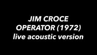 Jim Croce  Operator lyrics [upl. by Ehr206]