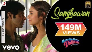 Samjhawan Lyric Video  Humpty Sharma Ki DulhaniaVarunAliaArijit Singh Shreya Ghoshal [upl. by Htyderem]