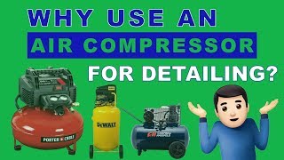 Why Use an Air Compressor for Detailing [upl. by Honna]