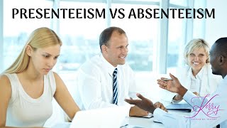 Presenteeism vs Absenteeism [upl. by Clari44]