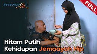 FULL Bersamamu 2023  Hitam Putih Kehidupan Jemaayah Hip 13 Aug [upl. by Tigirb]