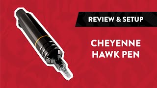 Cheyenne HAWK Pen Tattoo Machine  Review Setup amp Unboxing [upl. by Mail]