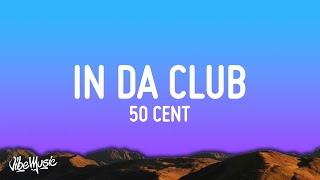 50 Cent  In Da Club Lyrics [upl. by Bergwall574]