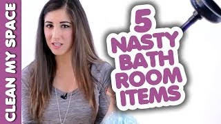 5 Nasty Things In Your Bathroom amp Howto Clean Them [upl. by Asante]