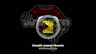 Chadti Jawani Remix  MrWickedStyle [upl. by Aleemaj]