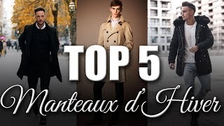 TOP 5 MANTEAUX DHIVER POUR HOMMES [upl. by Hjerpe]