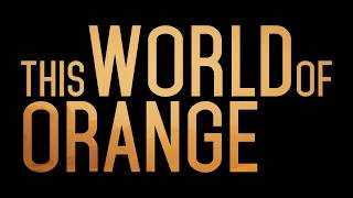 This World Of Orange  Trailer [upl. by Uzzial399]