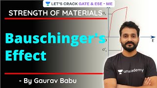 L25 Bauschingers Effect  Strength of Materials  GATEESE 2021 Exam Preparation  Gaurav Babu [upl. by Amara]