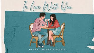 UJ  In Love With You Feat Manasvi  Official Lyric Video [upl. by Plank]