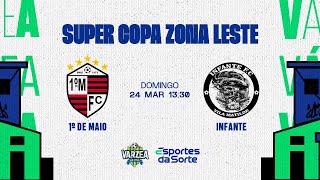 1º de Maio FC x Infante FC • Super Copa Zona Leste 2024 [upl. by Abert]