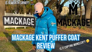 Mackage Kent Puffer Down Coat  IS IT COPYING MONCLER 🤔 [upl. by Salomon113]