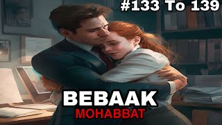 Bebaak Mohabbat hindi story episode 133 134 135 136 137 138 and 139 [upl. by Grous883]