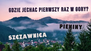 Gdzie jechać pierwszy raz w góry Szczawnica i Pieniny [upl. by Roxie]