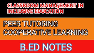 classroom management in Inclusive EducationPeer tutoring cooperative learningBED notes in Hindi [upl. by Ecissej]