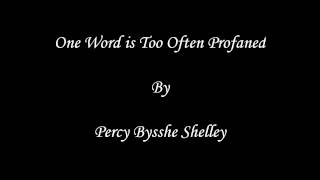 One Word is Too Often Profaned by Percy Bysshe Shelley [upl. by Atalie]