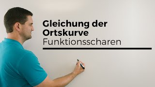 Gleichung der Ortskurve Funktionsscharen  Mathe by Daniel Jung [upl. by Wichman]