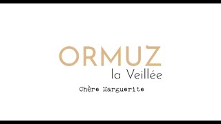 OrmuzChère Marguerite [upl. by Hedveh]