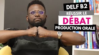 DELF B2  PRODUCTION ORALE 45 Comment réussir le débat  exemple d’examen [upl. by Iroak749]