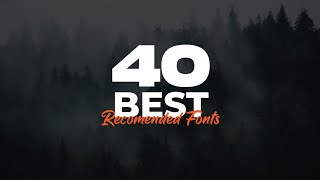 Best Recommended Fonts  40 FONTS [upl. by Zacks278]