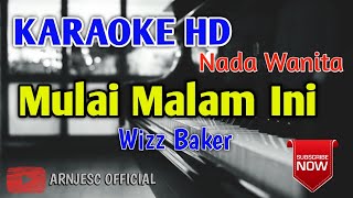 Wizz Baker  Mulai Malam Ini Karaoke HD  Nada Wanita [upl. by Annohsak]