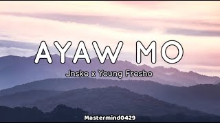 AYAW MO  Jnske x Young Fresho Lyrics Full Version [upl. by Nimzay]