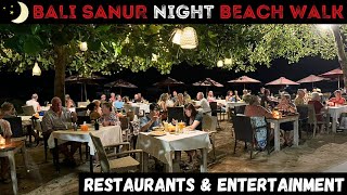 Bali Sanur Beach Night walk Duyung Beach Restaurants amp Entertainment 2024 [upl. by Ettenaej]