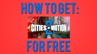 How To Get Cities In Motion 2 Free PC [upl. by Brick]