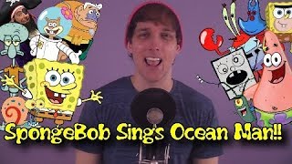 Ocean Man but in SPONGEBOB Impressions [upl. by Eimot]