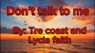 Don’t talk to me By Tre coast and Lycia faith [upl. by Releehw]