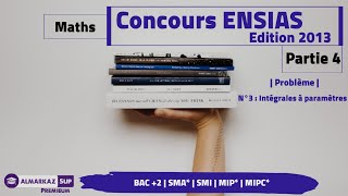 Concours ENSIAS Deug  Problème  Partie 33 Intégrales à paramètres [upl. by Studdard185]