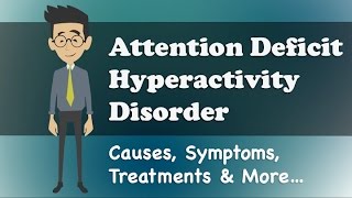 Attention Deficit Hyperactivity Disorder  Causes Symptoms Treatments amp More… [upl. by Oicnerual]