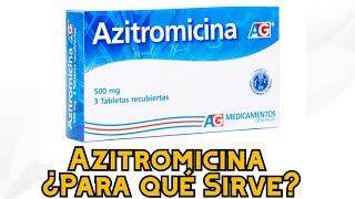 Azitromicina ¿Para qué Sirve [upl. by Lorre952]