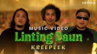 LINTING DAUN  KREEPEEK OFFICIAL MUSIC VIDEO [upl. by Jones]