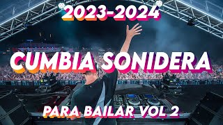 MIX CUMBIAS SONIDERAS 2023👌CUMBIA SONIDERA PARA BAILAR 💃🕺VOL 2❗️20232024 [upl. by Ful]