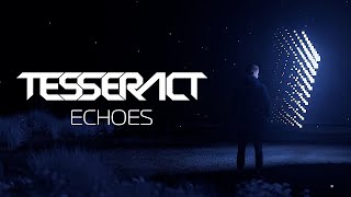 TesseracT  Echoes Official Lyric Video [upl. by Eirrak]