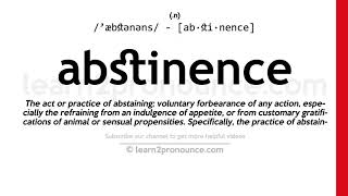 Pronunciation of Abstinence  Definition of Abstinence [upl. by Holtz277]