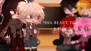 MHA react to Bakugou angst  no ships  sad bakugou  MHA REACTION  part 3 [upl. by Petty463]