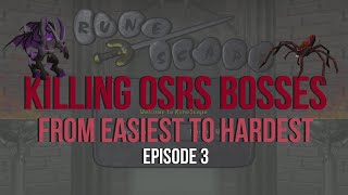 I hate spiders Killing OSRS Bosses from Easiest to Hardest 3 [upl. by Suiravad]