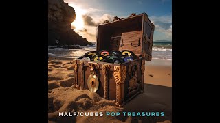 THE HALFCUBES  POP TREASURES trailer Power Pop [upl. by Brufsky]