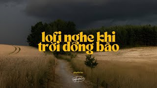 𝐏𝐥𝐚𝐲𝐥𝐢𝐬𝐭 nên nghe gì khi trời dông bão [upl. by Tekla575]