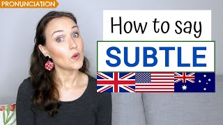 How to Pronounce SUBTLE in English British American amp Australian Pronunciation [upl. by Inahteb]