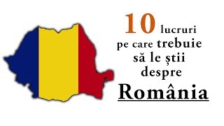 10 lucruri pe care trebuie să le știi despre România [upl. by Eimmot440]