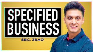 SPECIFIED BUSINESS Sec 35AD  PGBP  Income Tax Act  CA Inter TAX Sec 35AD Specified Business [upl. by Aneleh]