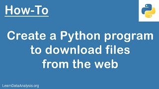 How to create a Python program to download file from the web  Python Tutorial [upl. by Anoiek]