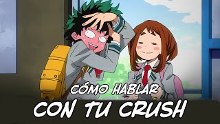 Cómo Empezar una Conversación con tu Crush [upl. by Wehrle92]