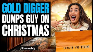 GOLD DIGGER Dumps Guy On Christmas She Lives To Regret It  Illumeably [upl. by Reppep]