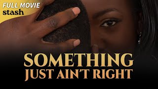 Something Just Aint Right  Family Drama  Full Movie  Black Cinema [upl. by Trawets634]