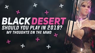 Is Black Desert Online Worth Playing Going Into 2019 My Final Thoughts On The MMORPG In 2018 [upl. by Atekan]