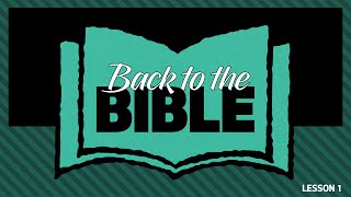 Back to the Bible Lesson 1 [upl. by Ybocaj]